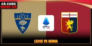 Soi kèo Lecce vs Genoa, 00h00 ngày 02/11 - Serie A